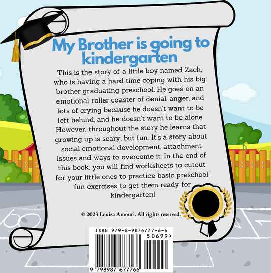 My Brother Is Going to Kindergarten: A Story about Managing Social Emotional Development, and Attachment Issues with Fun Interactive Worksheets